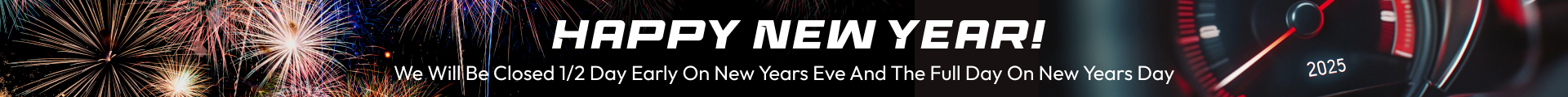 Happy New Year! We will be closed 1/2 day early on New Years Eve and the full day on New Years Day | Prestige Auto Works